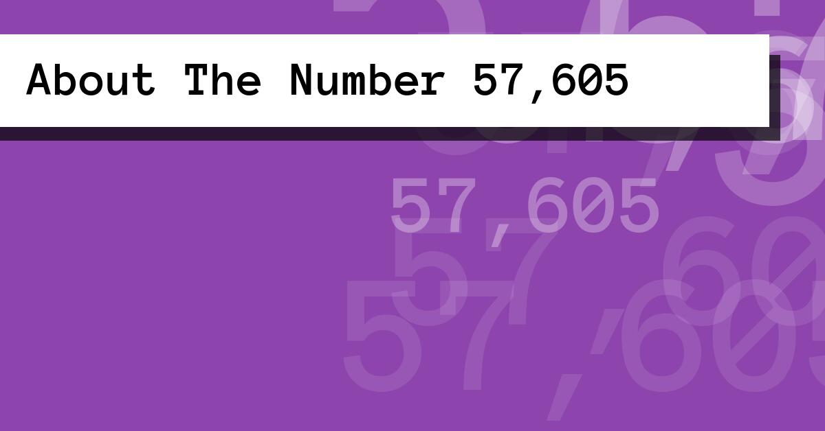 About The Number 57,605