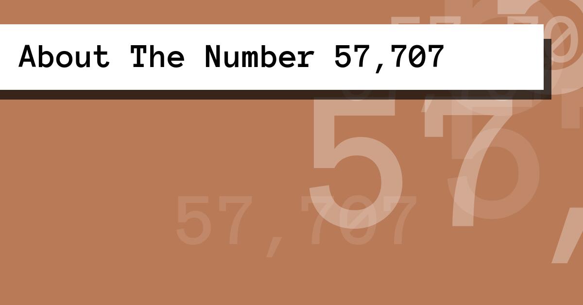 About The Number 57,707