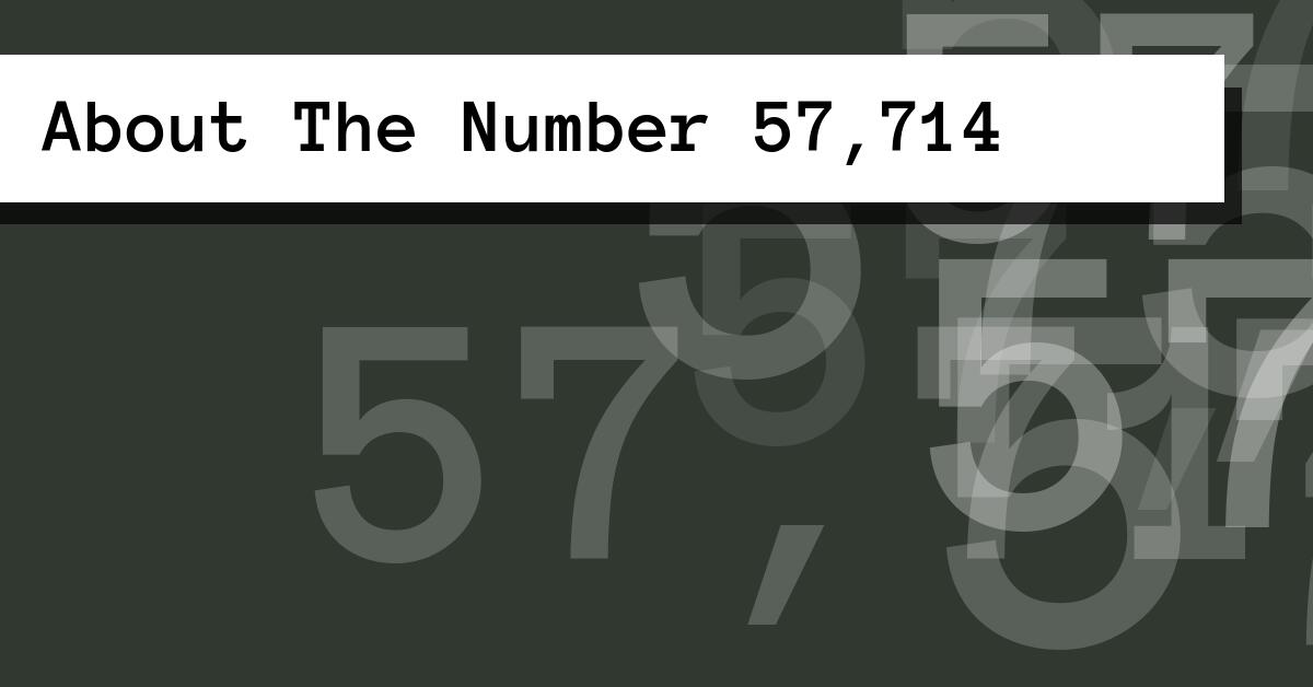 About The Number 57,714