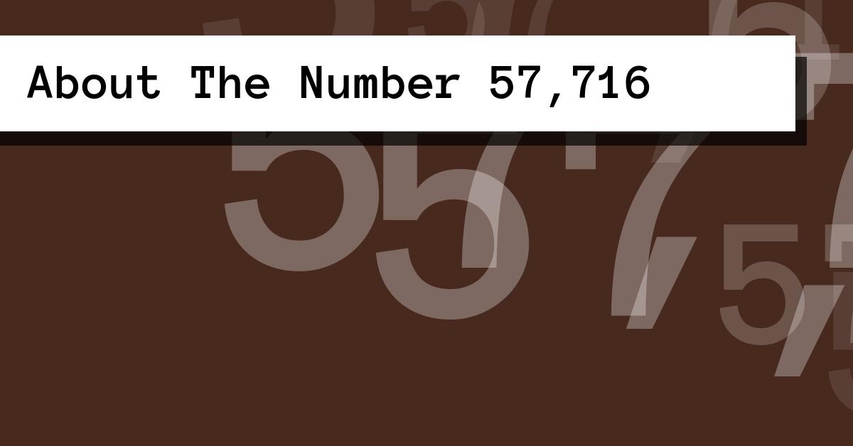 About The Number 57,716