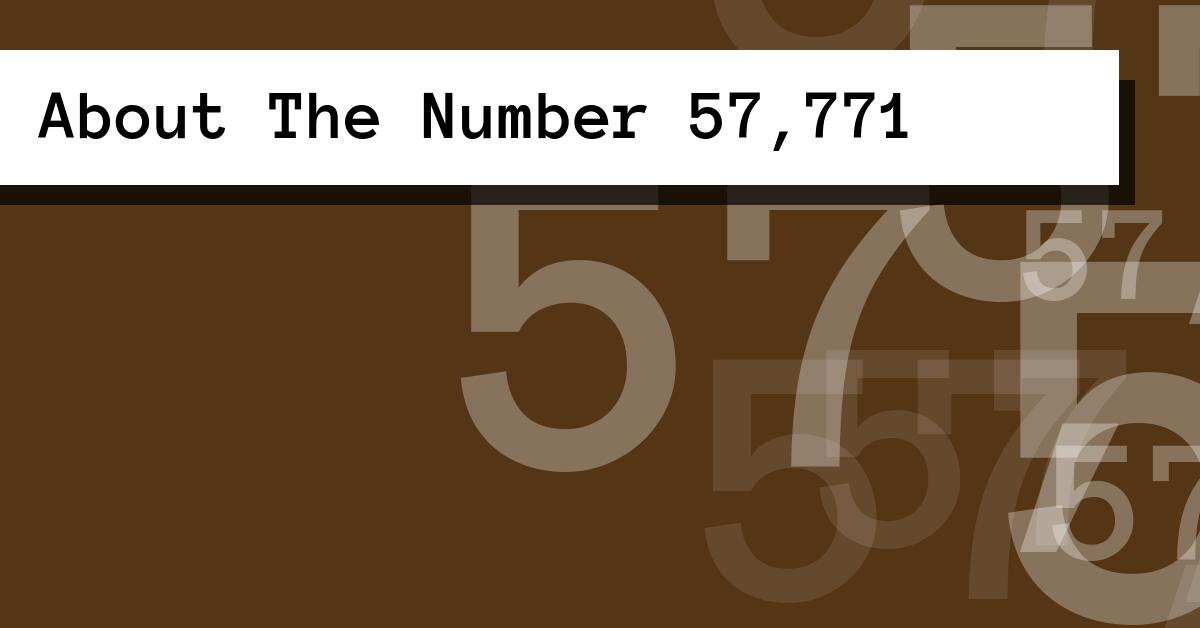 About The Number 57,771