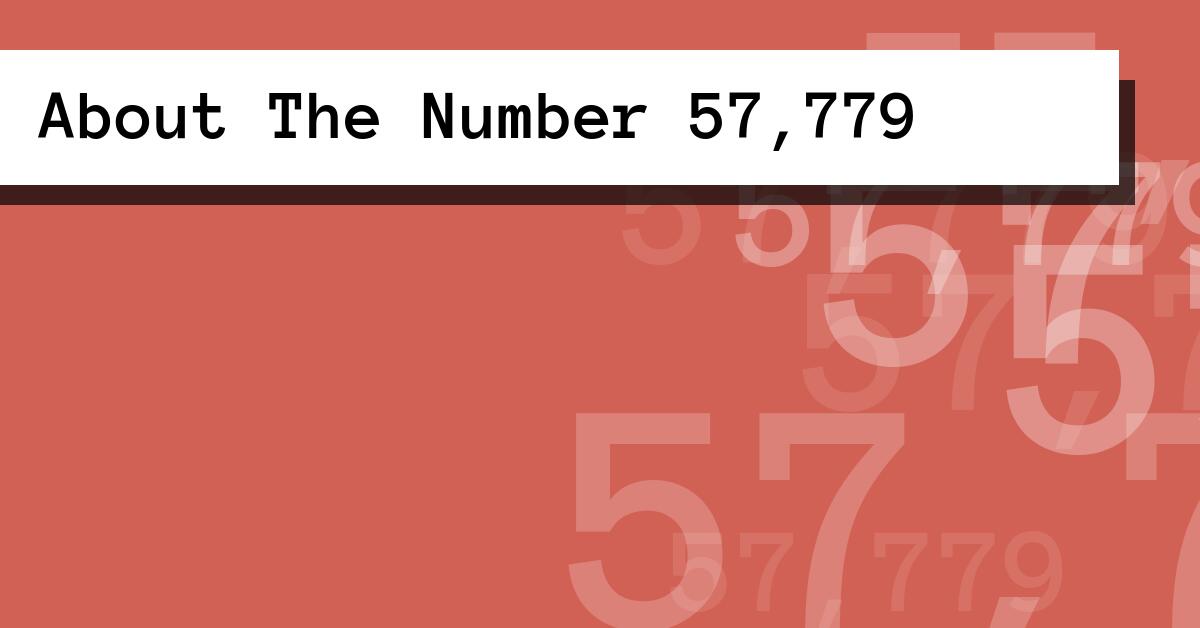 About The Number 57,779