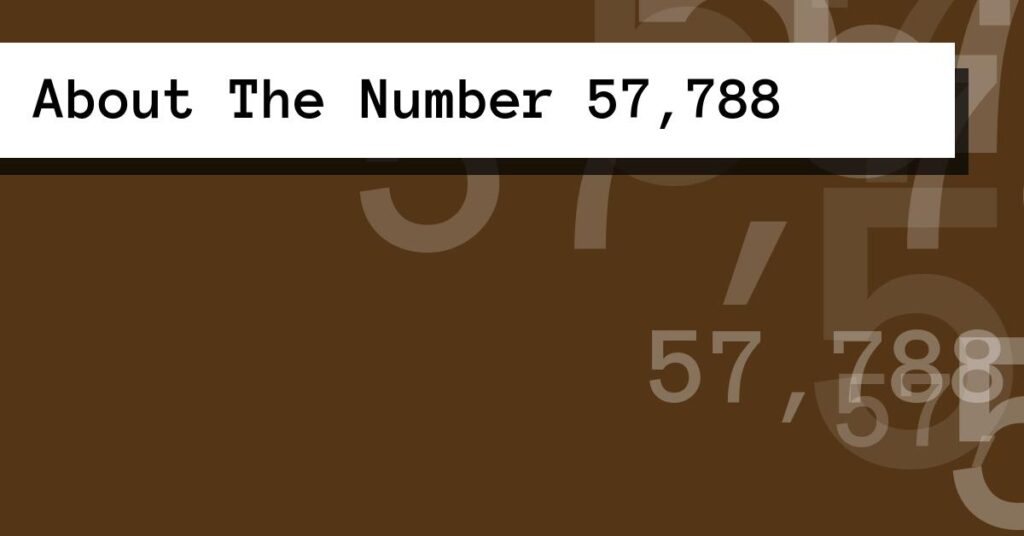 About The Number 57,788