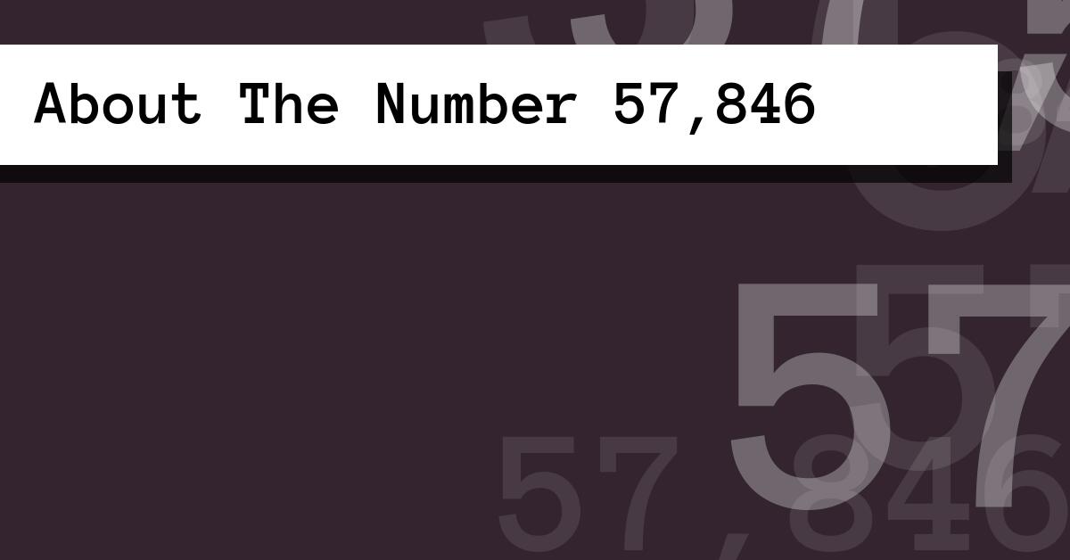 About The Number 57,846