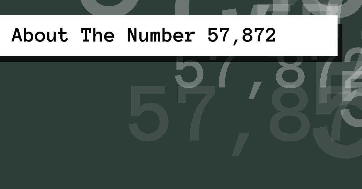 About The Number 57,872