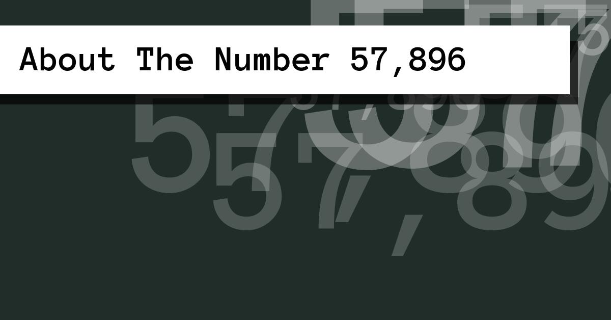 About The Number 57,896
