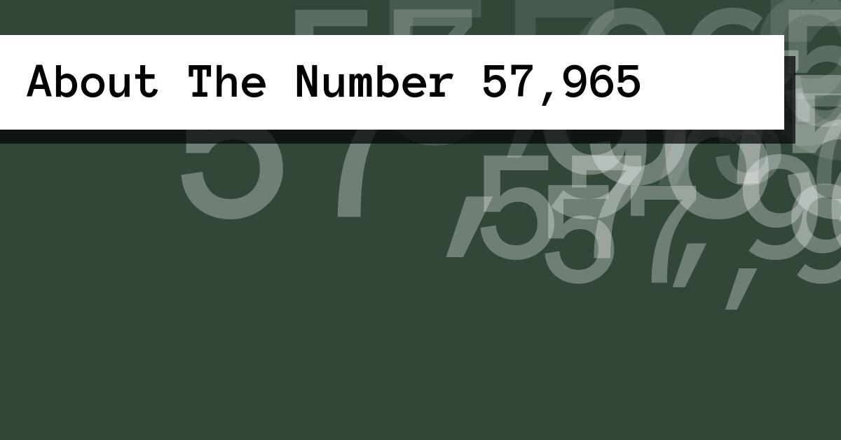 About The Number 57,965