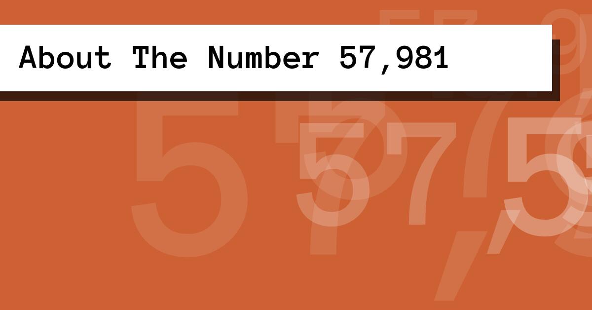 About The Number 57,981