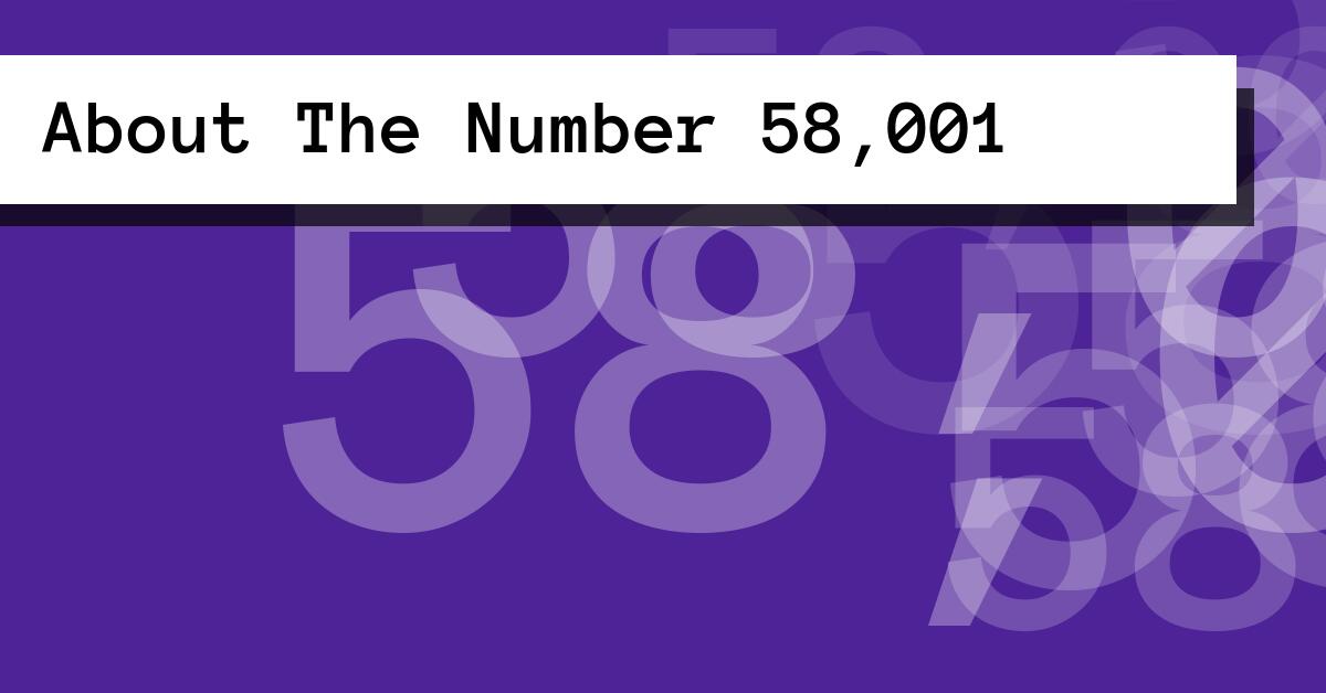 About The Number 58,001
