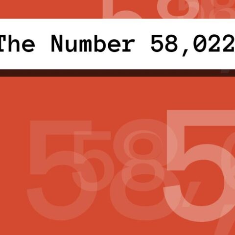 About The Number 58,022