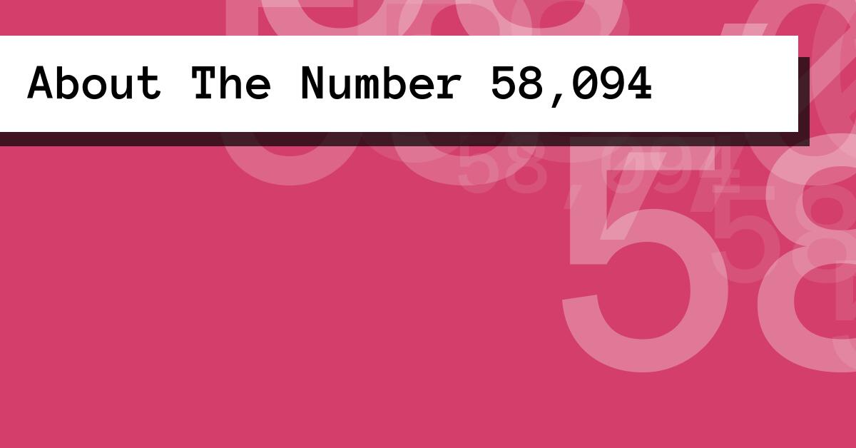 About The Number 58,094