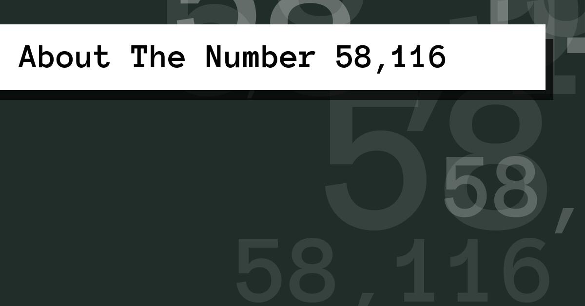 About The Number 58,116