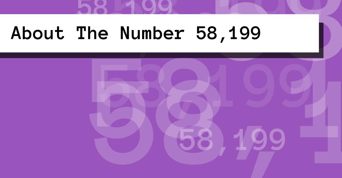 About The Number 58,199