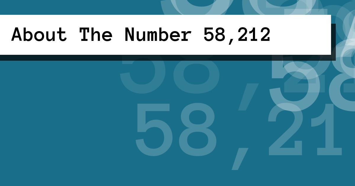 About The Number 58,212