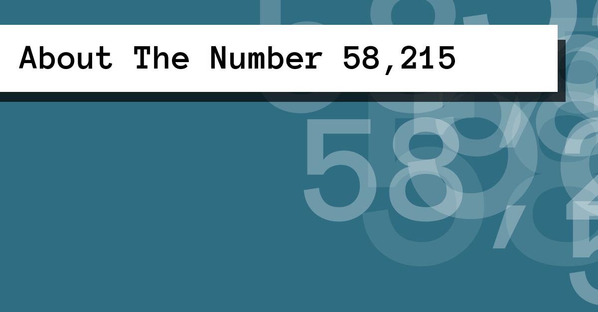 About The Number 58,215
