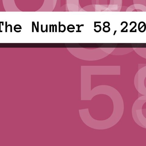 About The Number 58,220