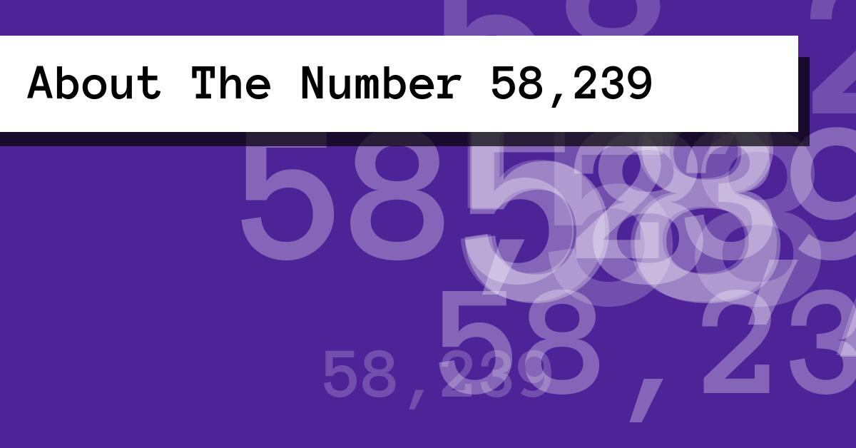 About The Number 58,239