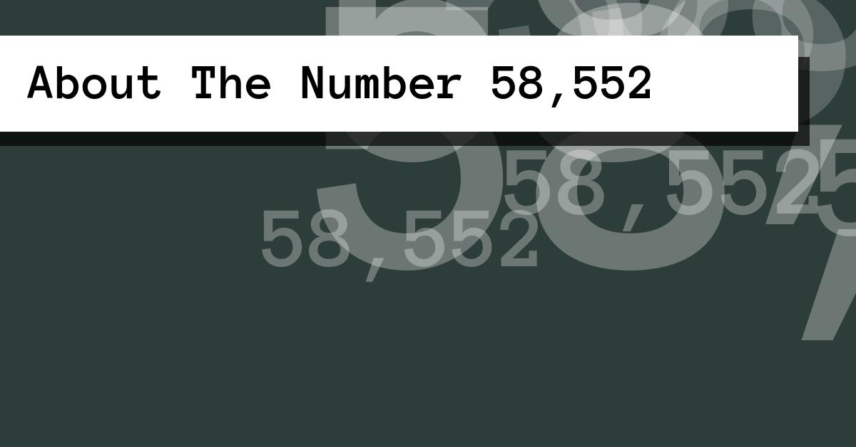 About The Number 58,552