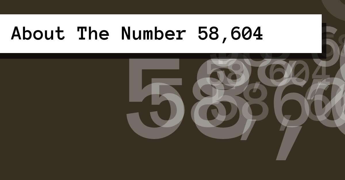 About The Number 58,604