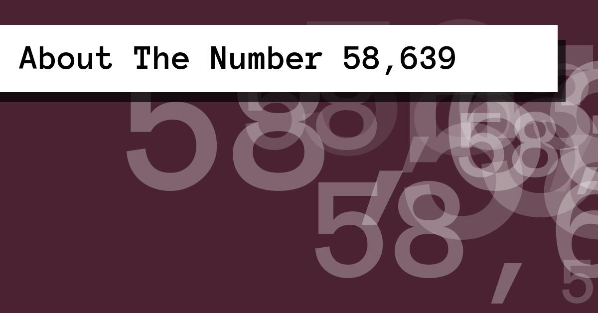 About The Number 58,639
