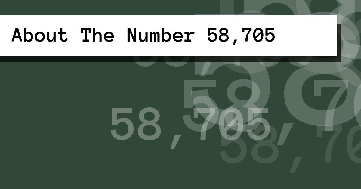About The Number 58,705