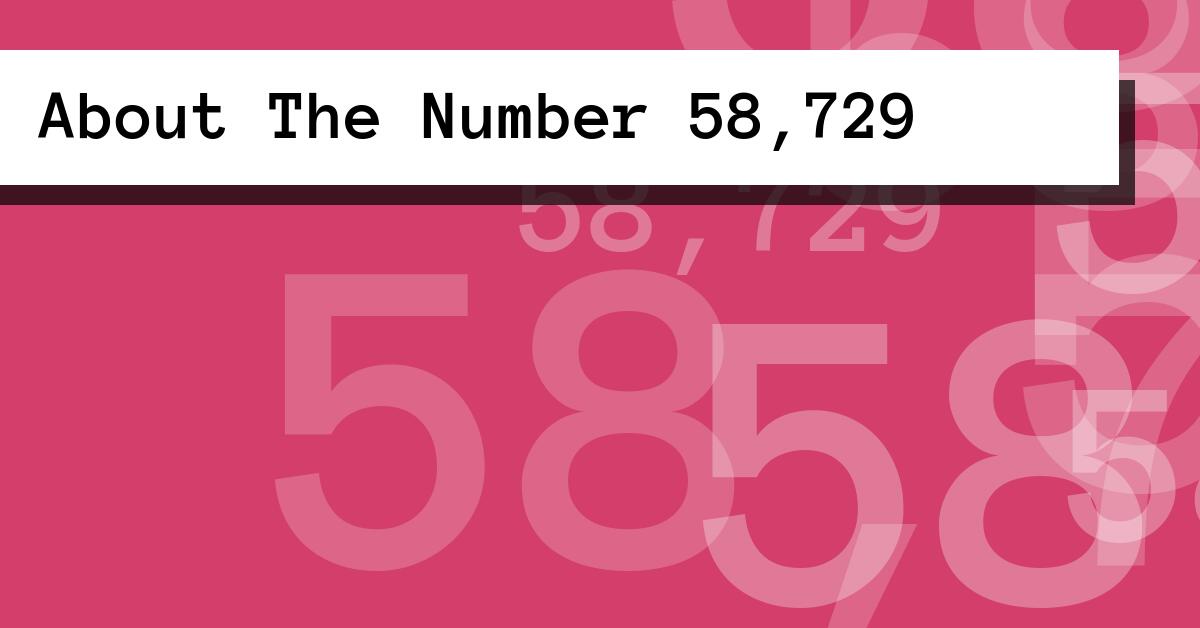 About The Number 58,729