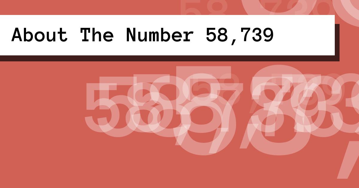 About The Number 58,739