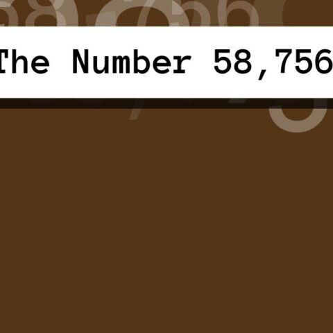 About The Number 58,756