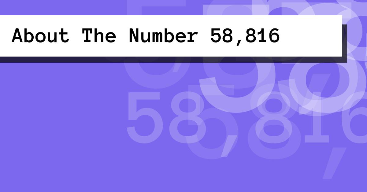 About The Number 58,816