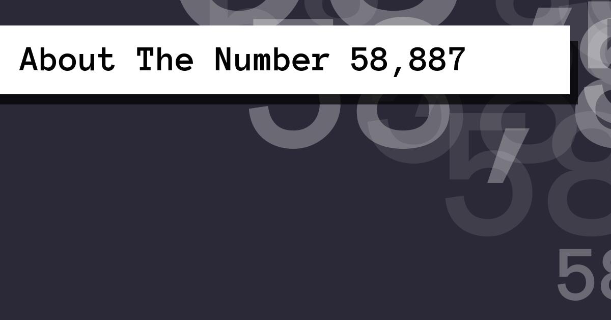About The Number 58,887