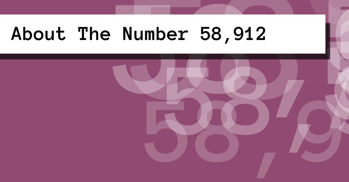 About The Number 58,912