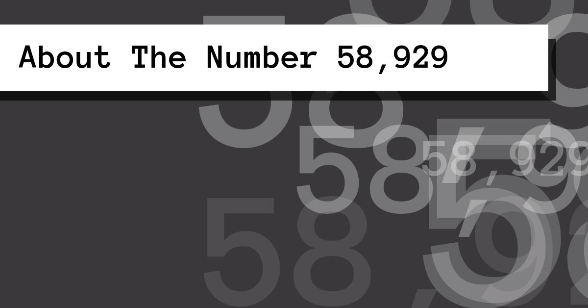 About The Number 58,929