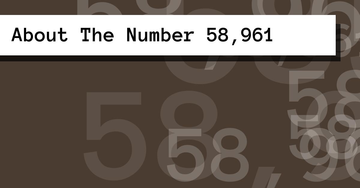About The Number 58,961