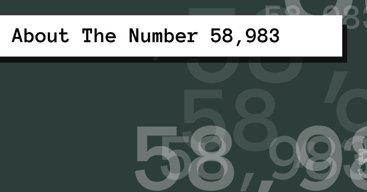 About The Number 58,983