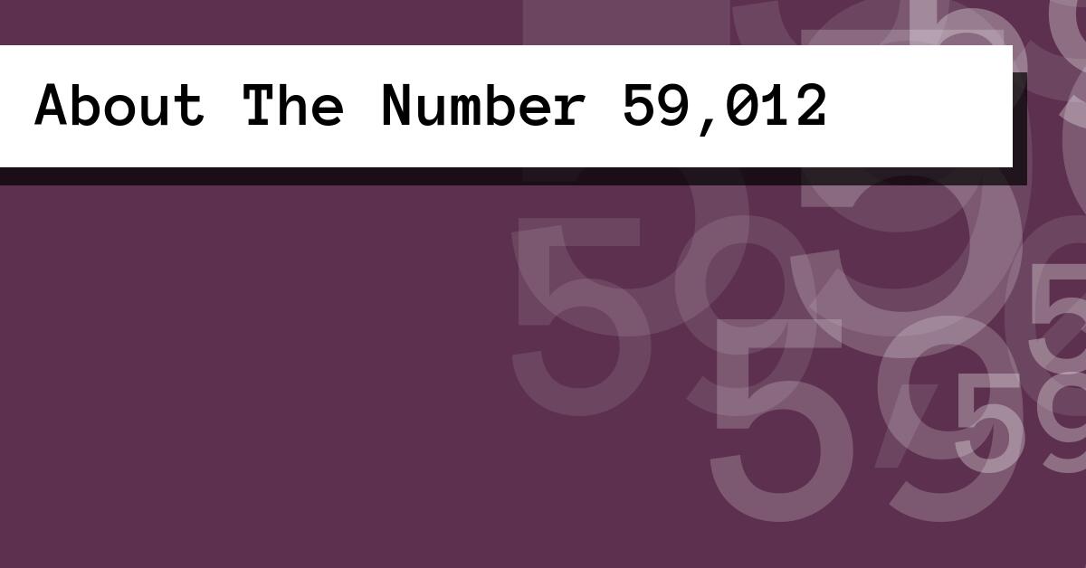 About The Number 59,012