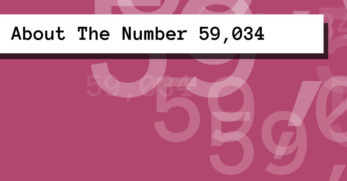 About The Number 59,034