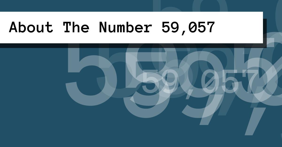 About The Number 59,057