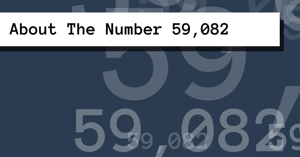 About The Number 59,082