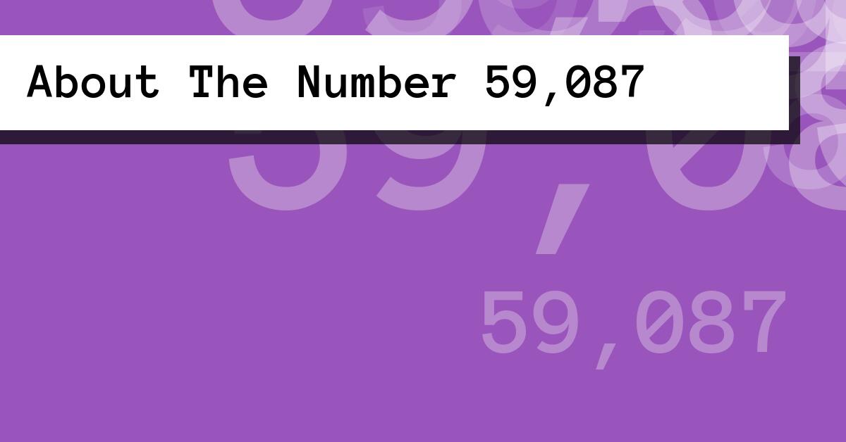 About The Number 59,087