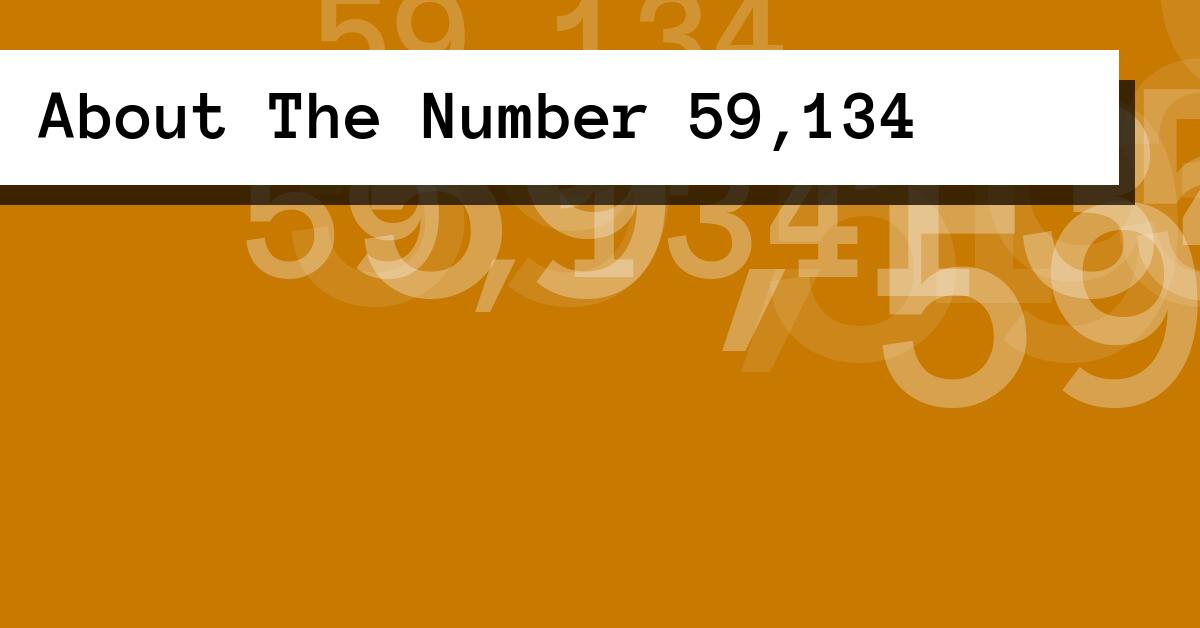 About The Number 59,134