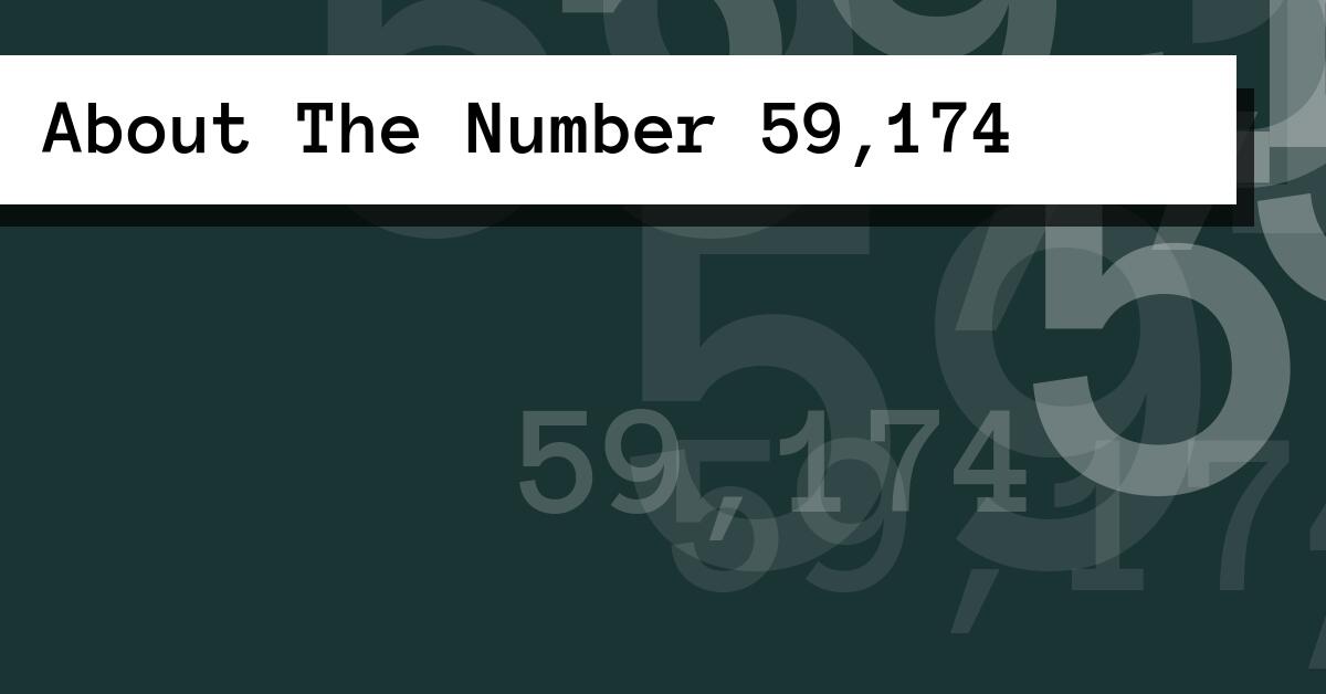 About The Number 59,174