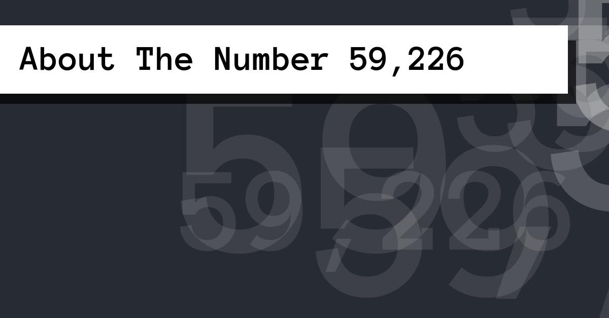 About The Number 59,226