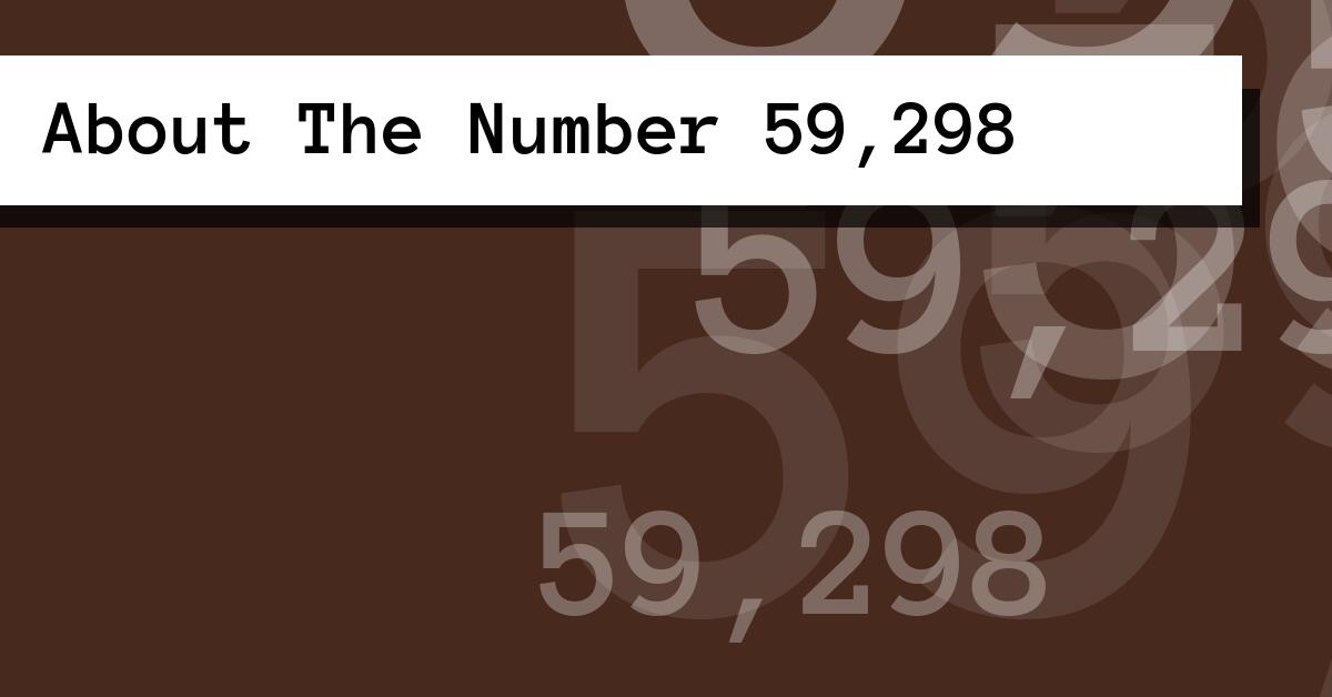 About The Number 59,298