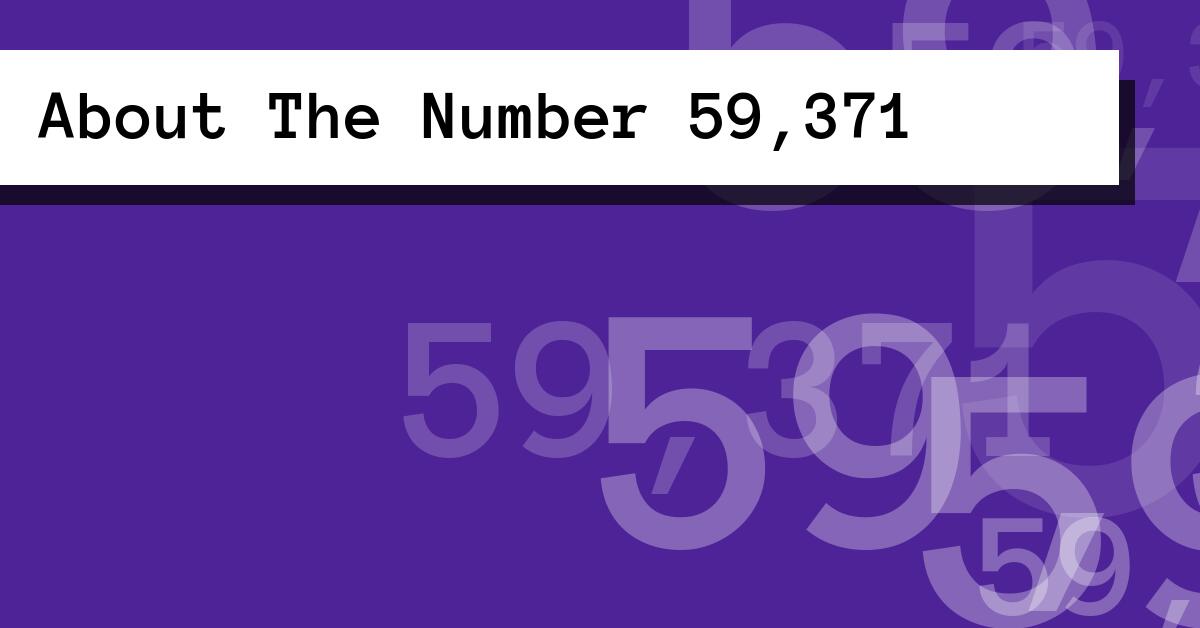 About The Number 59,371