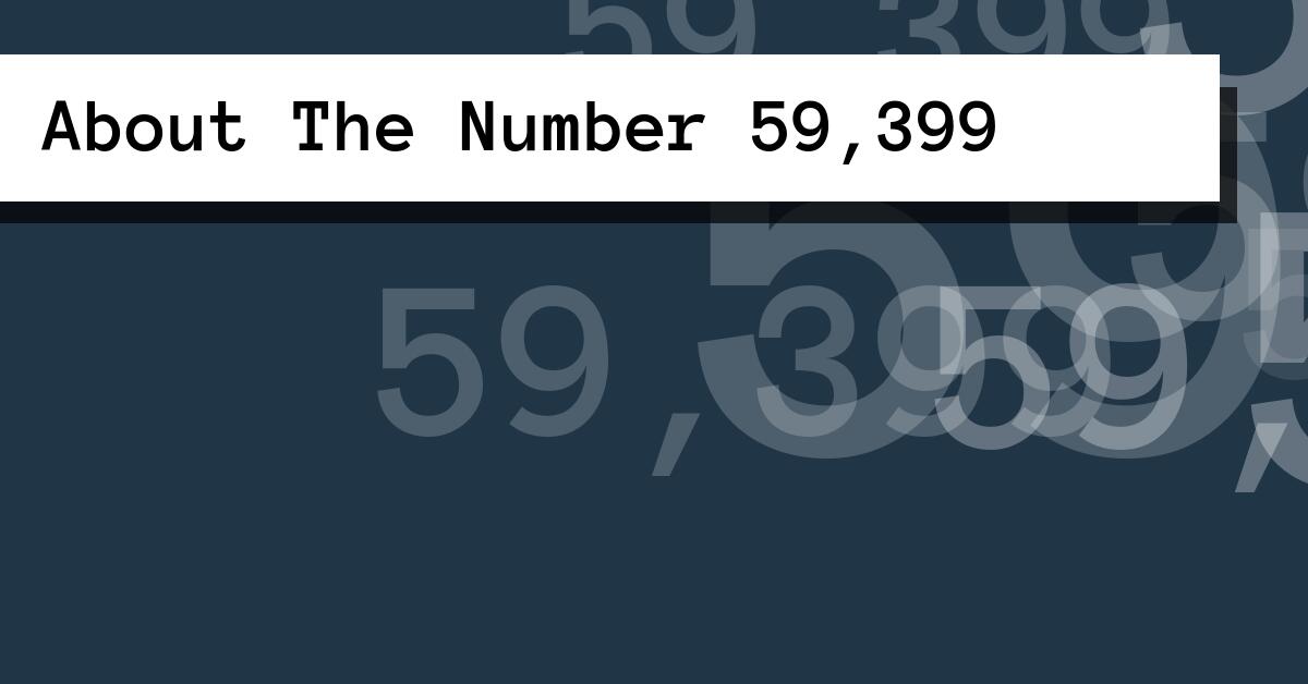 About The Number 59,399