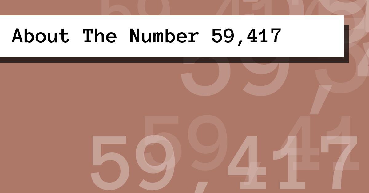 About The Number 59,417