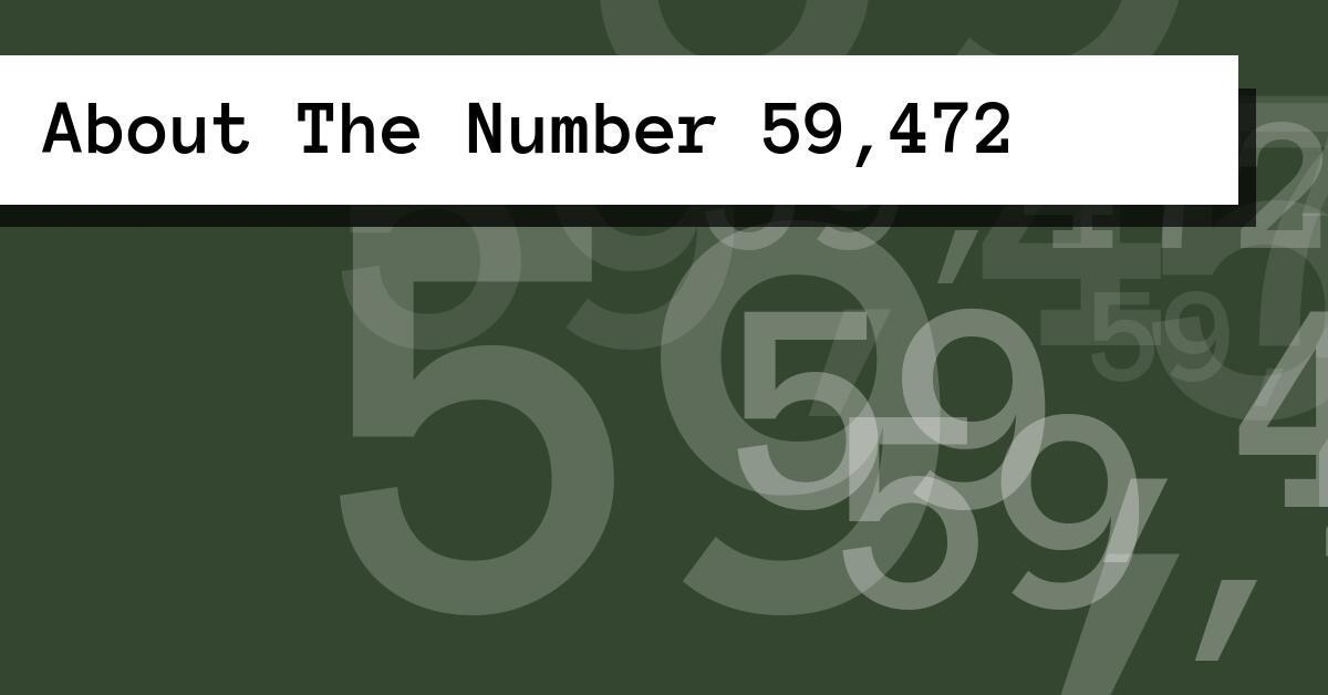 About The Number 59,472