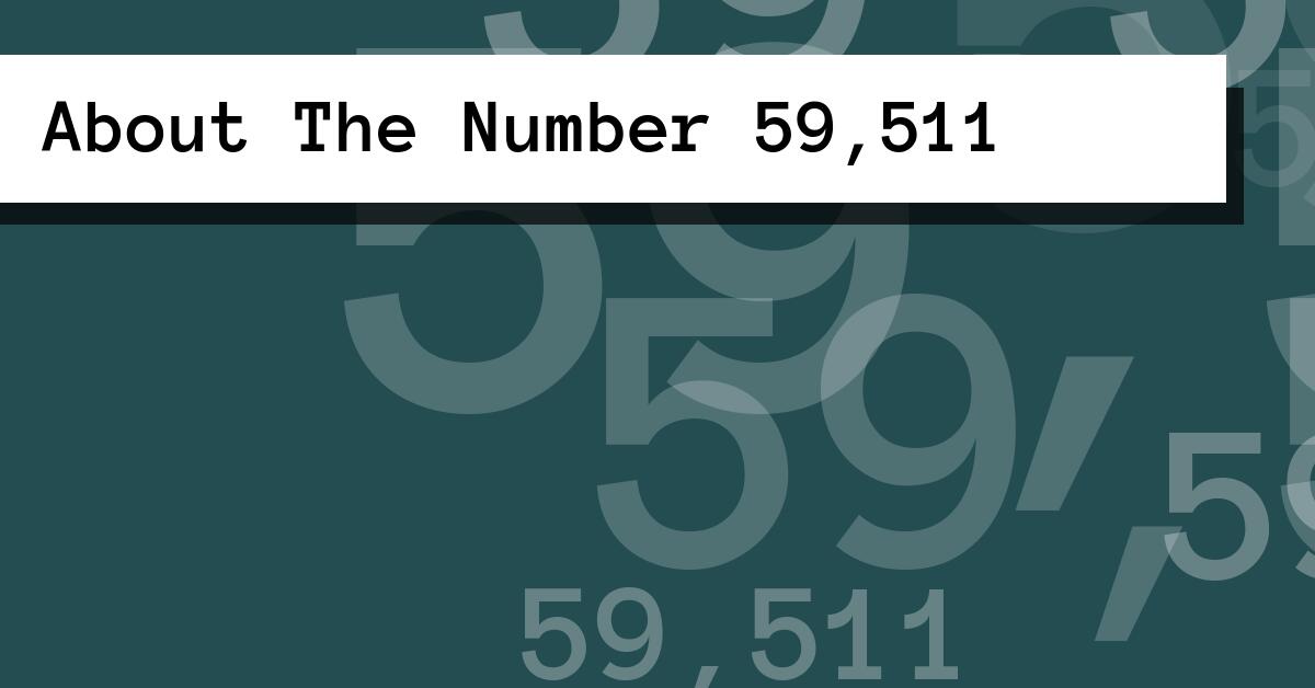 About The Number 59,511