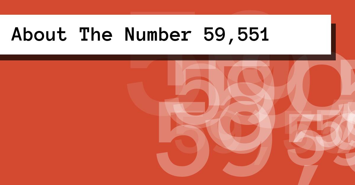 About The Number 59,551