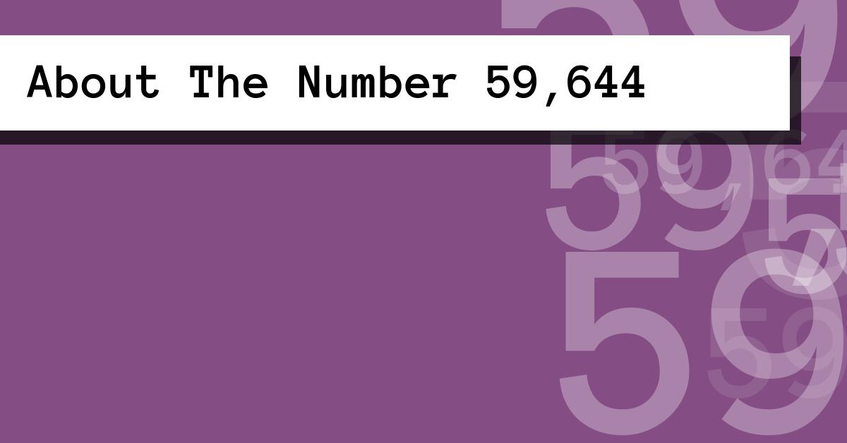About The Number 59,644